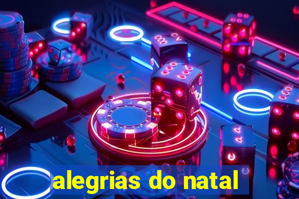 alegrias do natal